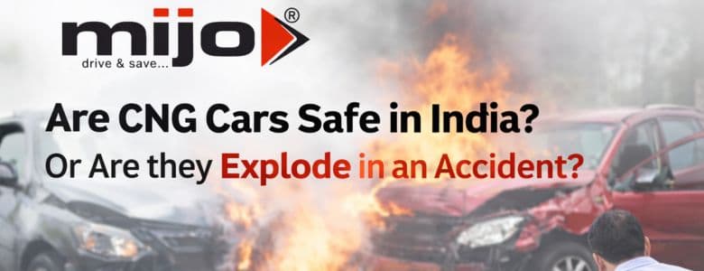 Are CNG Cars Safe in India or Can They Explode in an Accident?