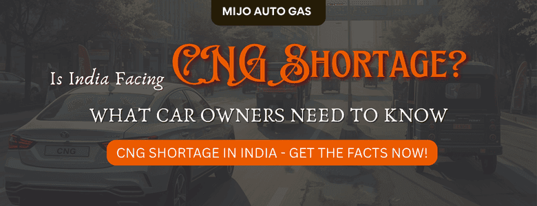 CNG shortage in India - What car and auto owners should know. Explore MIJO Auto Gas solutions and the benefits of CNG kits for cars.